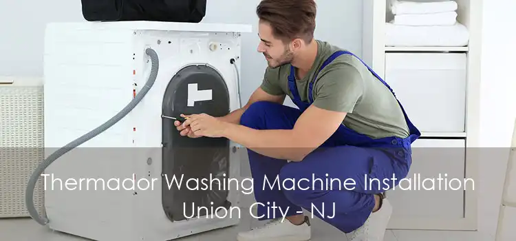 Thermador Washing Machine Installation Union City - NJ