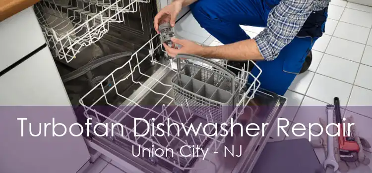 Turbofan Dishwasher Repair Union City - NJ