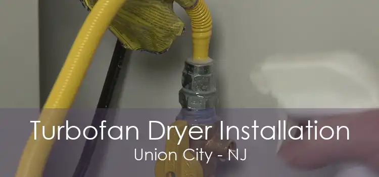 Turbofan Dryer Installation Union City - NJ