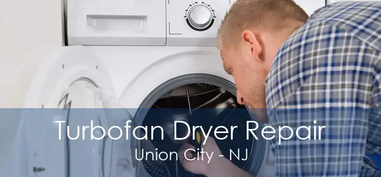 Turbofan Dryer Repair Union City - NJ