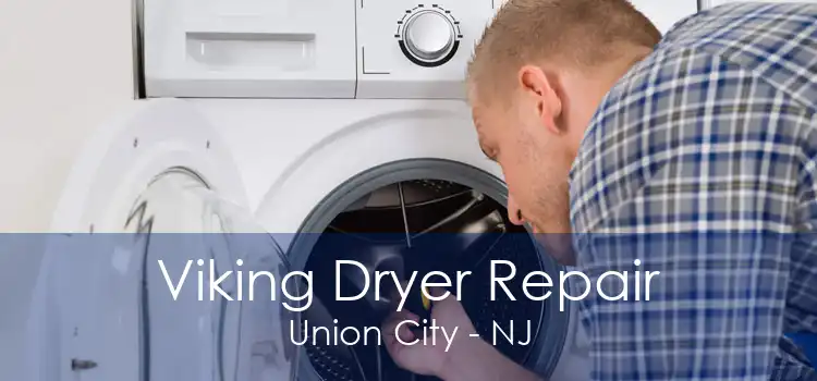 Viking Dryer Repair Union City - NJ