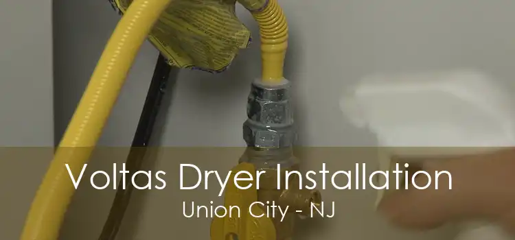 Voltas Dryer Installation Union City - NJ