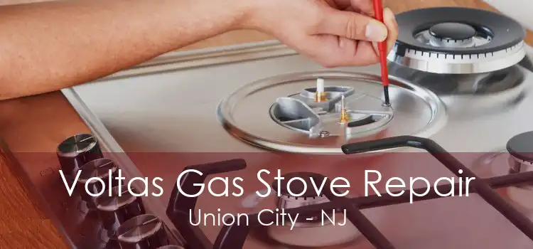 Voltas Gas Stove Repair Union City - NJ