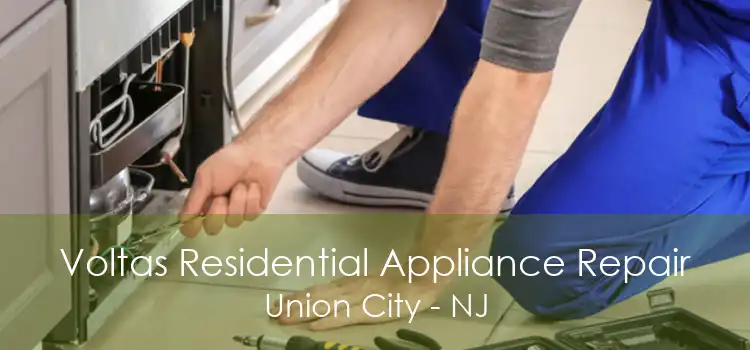 Voltas Residential Appliance Repair Union City - NJ