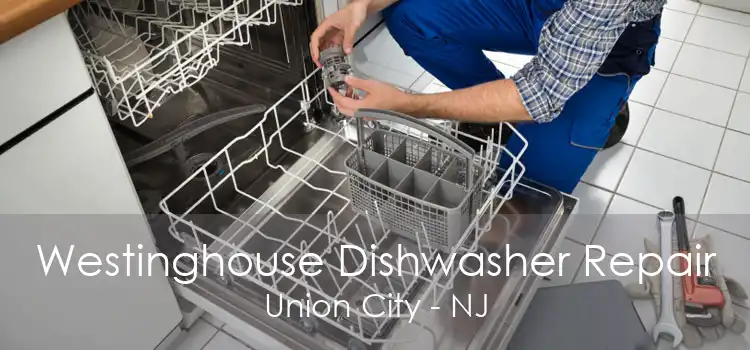 Westinghouse Dishwasher Repair Union City - NJ