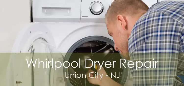 Whirlpool Dryer Repair Union City - NJ