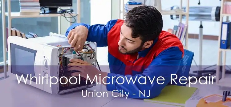 Whirlpool Microwave Repair Union City - NJ